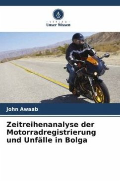 Zeitreihenanalyse der Motorradregistrierung und Unfälle in Bolga - Awaab, John