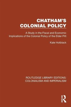 Chatham's Colonial Policy - Hotblack, Kate