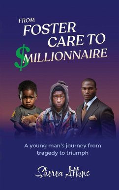 From Foster Care to $Millionaire - Atkins, Sherea