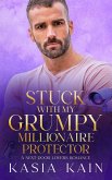 Stuck with My Grumpy Millionaire Protector: A Next Door Lovers Romance (eBook, ePUB) Stuck with My Grumpy Millionaire Protector: A Next Door Lovers Romance (eBook, ePUB)