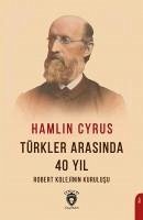 Türkler Arasinda 40 Yil - Cyrus, Hamlin