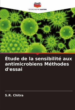 Étude de la sensibilité aux antimicrobiens Méthodes d'essai - Chitra, S.R.