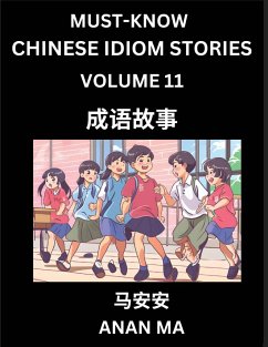 Chinese Idiom Stories (Part 11)- Learn Chinese History and Culture by Reading Must-know Traditional Chinese Stories, Easy Lessons, Vocabulary, Pinyin, English, Simplified Characters, HSK All Levels - Ma, Anan