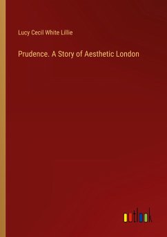 Prudence. A Story of Aesthetic London