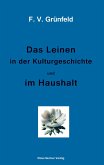 Das Leinen in der Kulturgeschichte und im Haushalt; Linen in Cultural History and in the Household