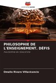 PHILOSOPHIE DE L'ENSEIGNEMENT. DÉFIS