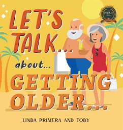 LET'S TALK... ABOUT... GETTING OLDER - Primera, Linda; Toby