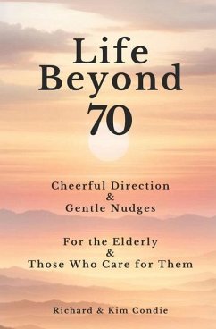 Life Beyond 70 - Condie, Kim; Condie, Richard D