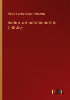 Matabele Land and the Victoria Falls. Ornithology