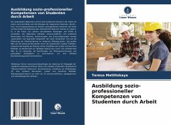 Ausbildung sozio-professioneller Kompetenzen von Studenten durch Arbeit - Metlitskaya, Teresa