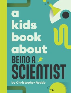 A Kids Book About Being a Scientist - Reddy, Christopher