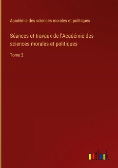 Séances et travaux de l'Académie des sciences morales et politiques