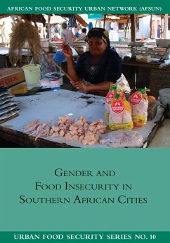 Gender and Food Insecurity in Southern African Cities - Dodson, Belinda; Chiweza, Asiyati; Riley, Liam