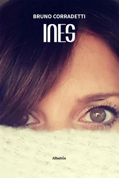 Ines (eBook, ePUB) - Corradetti, Bruno