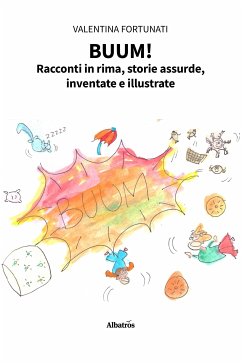 BUUM! Racconti in rima, storie assurde, inventate e illustrate (fixed-layout eBook, ePUB) - Fortunati, Valentina