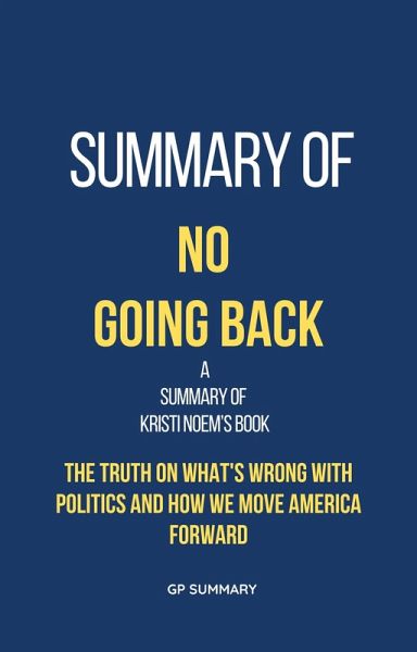 Summary of No Going Back by Kristi Noem (eBook, ePUB) Summary of No Going Back by Kristi Noem (eBook, ePUB)