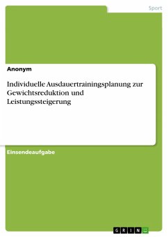 Individuelle Ausdauertrainingsplanung zur Gewichtsreduktion und Leistungssteigerung (eBook, PDF)