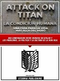 Attack On Titan Y La Condicion Humana - Una Guia Para La Vida Mas Alla Del Muro (eBook, ePUB)