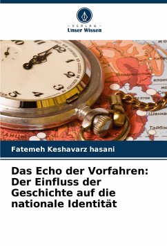 Das Echo der Vorfahren: Der Einfluss der Geschichte auf die nationale Identität - Keshavarz hasani, Fatemeh