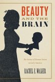 Beauty and the Brain Beauty and the Brain