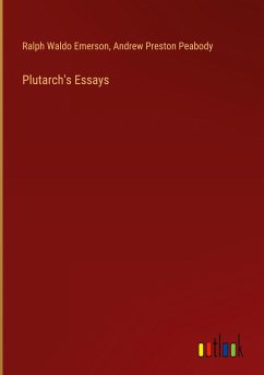 Plutarch's Essays - Emerson, Ralph Waldo; Peabody, Andrew Preston