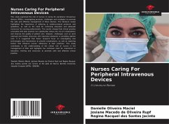 Nurses Caring For Peripheral Intravenous Devices - Maciel, Danielle Oliveira;de Oliveira Rupf, Josiane Macedo;dos Santos Jacinto, Regina Racquel