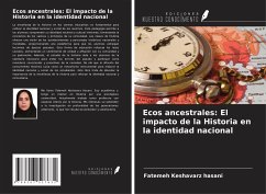 Ecos ancestrales: El impacto de la Historia en la identidad nacional - Keshavarz Hasani, Fatemeh