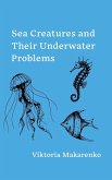 Sea Creatures and Their Underwater Problems