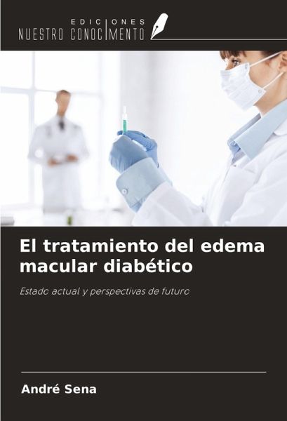 El tratamiento del edema macular diabético El tratamiento del edema macular diabético