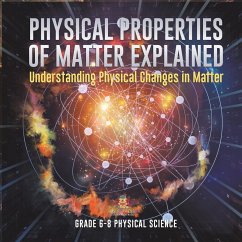 Physical Properties of Matter Explained   Understanding Physical Changes in Matter   Grade 6-8 Physical Science - Baby