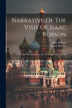 Narrative Of The Visit Of Isaac Robson - Robson, Isaac; Harvey, Thomas