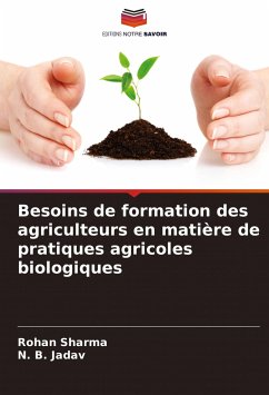 Besoins de formation des agriculteurs en matière de pratiques agricoles biologiques - Sharma, Rohan;Jadav, N. B.