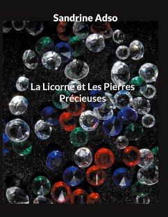 La Licorne et Les Pierres Précieuses (eBook, ePUB) - Adso, Sandrine