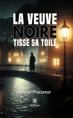 La veuve noire tisse sa toile (eBook, ePUB) - Procureur, Marcel