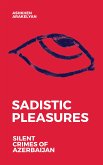 Sadistic Pleasures (eBook, ePUB)