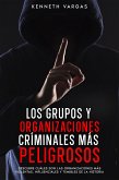 Los Grupos y Organizaciones Críminales más Peligrosos (eBook, ePUB)