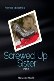 Screwed Up Sister - Part 1