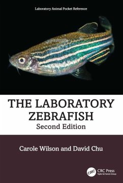 The Laboratory Zebrafish - Wilson, Carole (University College London); Chu, David (Stanford University)