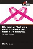 Il tumore di Phyllodes della mammella - Un dilemma diagnostico