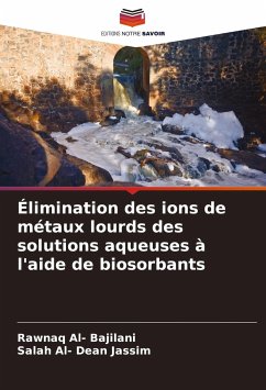 Élimination des ions de métaux lourds des solutions aqueuses à l'aide de biosorbants - Al- Bajilani, Rawnaq;Jassim, Salah Al- Dean