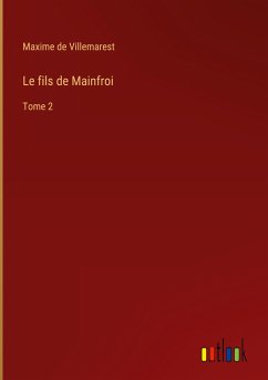 Le fils de Mainfroi - Villemarest, Maxime de