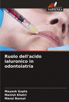 Ruolo dell'acido ialuronico in odontoiatria - Gupta, Mayank;Khatri, Manish;Bansal, Mansi