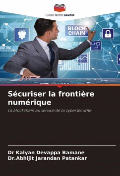 Sécuriser la frontière numérique - Bamane, Dr Kalyan Devappa;Patankar, Dr.Abhijit Jarandan