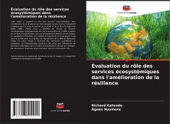 Évaluation du rôle des services écosystémiques dans l'amélioration de la résilience - Katondo, Richard;Nyomora, Agnes