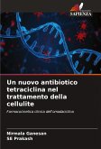 Un nuovo antibiotico tetraciclina nel trattamento della cellulite