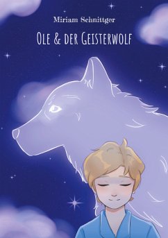 Ole & der Geisterwolf (eBook, ePUB) - Schnittger, Miriam