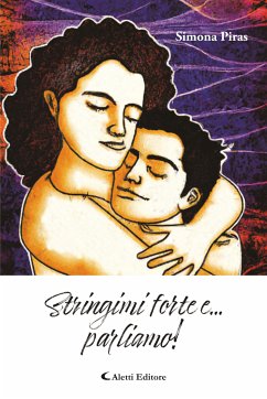 Stringimi forte e... parliamo! (eBook, ePUB) - Piras, Simona