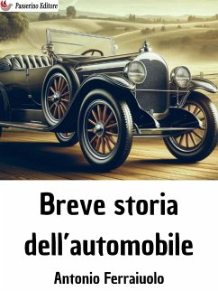 Breve storia dell'automobile (eBook, ePUB) - Ferraiuolo, Antonio