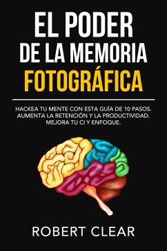 El Poder de la Memoria Fotográfica (eBook, ePUB) - Clear, Robert