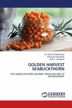 GOLDEN HARVEST SEABUCKTHORN - Siddheshwar, Dr. Suhas;Kangude, Dnyanda H;Ghorpade, Aarti C.